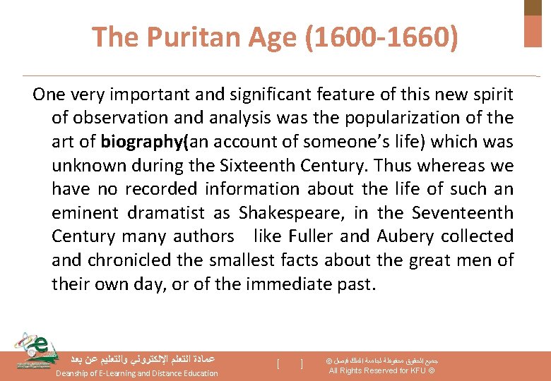The Puritan Age (1600 -1660) One very important and significant feature of this new