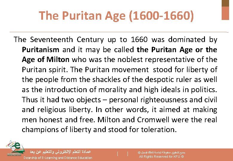 The Puritan Age (1600 -1660) The Seventeenth Century up to 1660 was dominated by