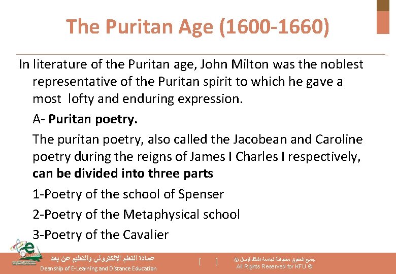 The Puritan Age (1600 -1660) In literature of the Puritan age, John Milton was