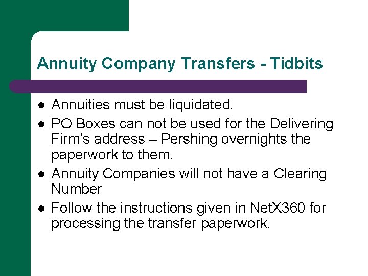 Annuity Company Transfers - Tidbits l l Annuities must be liquidated. PO Boxes can