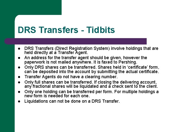 DRS Transfers - Tidbits l l l l DRS Transfers (Direct Registration System) involve