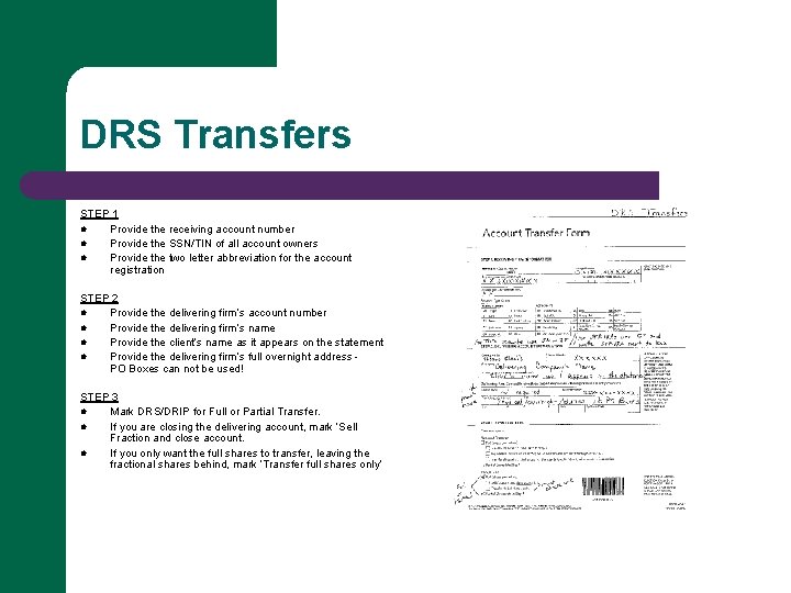 DRS Transfers STEP 1 l Provide the receiving account number l Provide the SSN/TIN