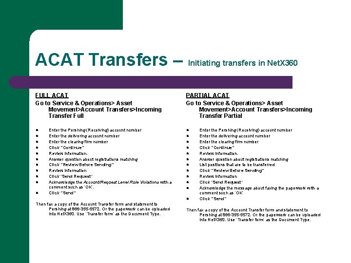 ACAT Transfers – Initiating transfers in Net. X 360 FULL ACAT Go to Service