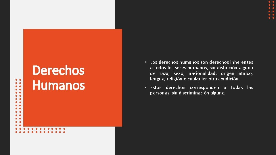 Derechos Humanos • Los derechos humanos son derechos inherentes a todos los seres humanos,