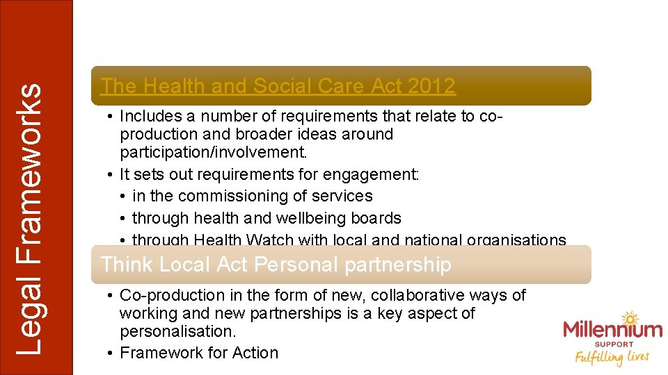 Legal Frameworks The Health and Social Care Act 2012 • Includes a number of