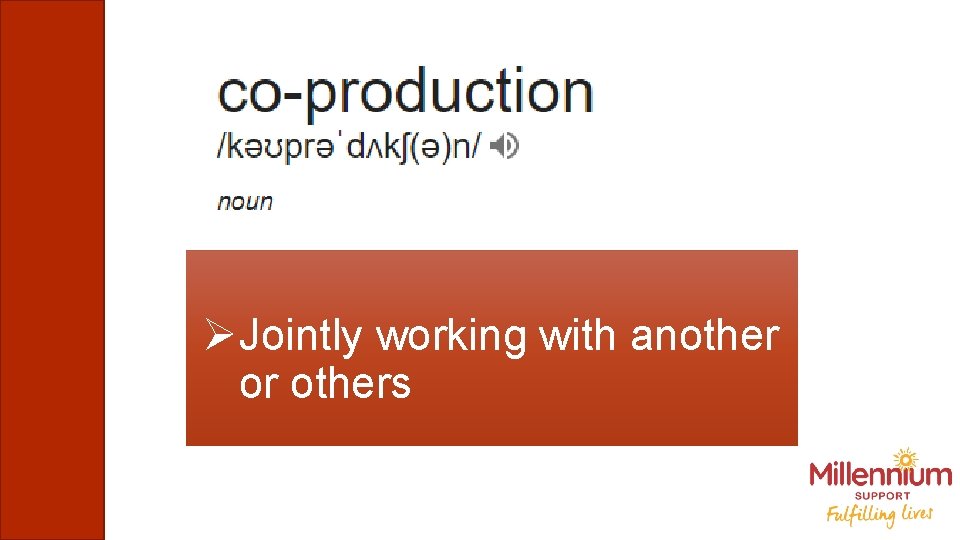 Meaning ØJointly working with another or others 
