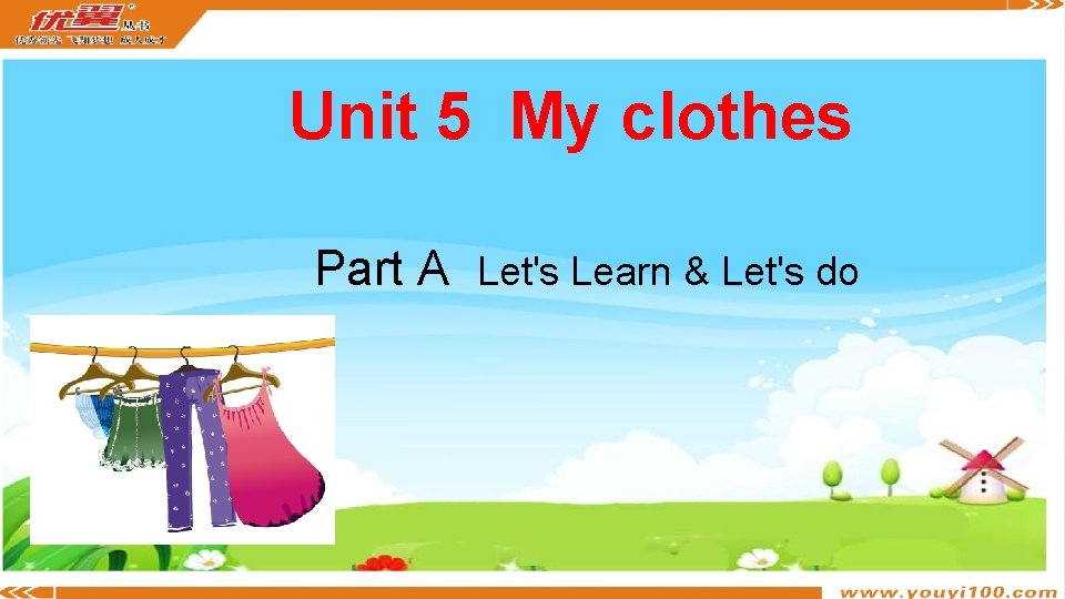 Unit 5 My clothes Part A Let's Learn & Let's do 