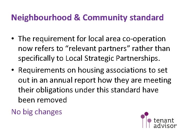 Neighbourhood & Community standard • The requirement for local area co-operation now refers to Neighbourhood & Community standard • The requirement for local area co-operation now refers to