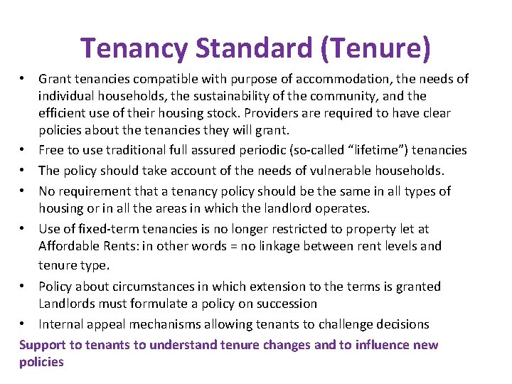 Tenancy Standard (Tenure) • Grant tenancies compatible with purpose of accommodation, the needs of Tenancy Standard (Tenure) • Grant tenancies compatible with purpose of accommodation, the needs of