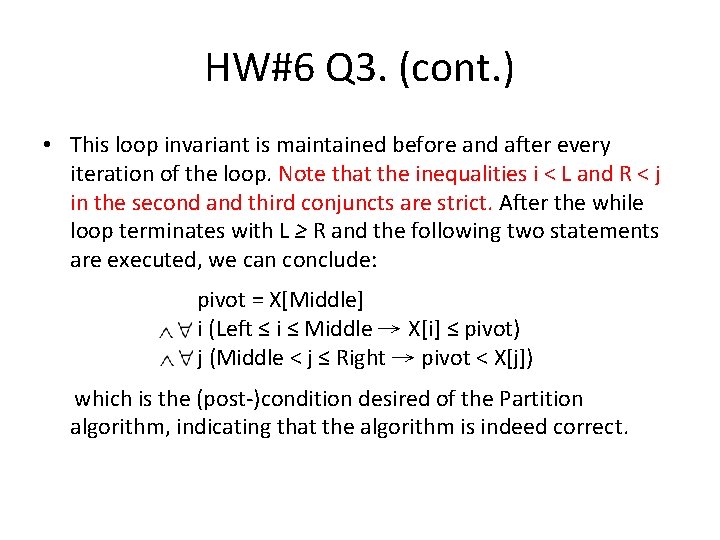 HW#6 Q 3. (cont. ) • This loop invariant is maintained before and after