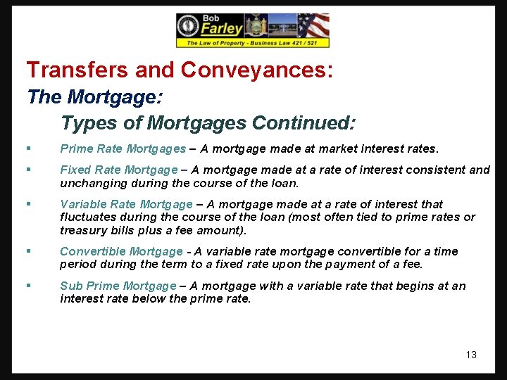 Transfers and Conveyances: The Mortgage: Types of Mortgages Continued: § Prime Rate Mortgages –