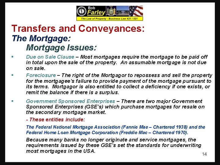Transfers and Conveyances: The Mortgage: Mortgage Issues: § § § Due on Sale Clause