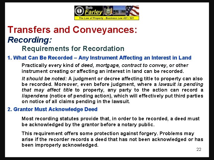 Transfers and Conveyances: Recording: Requirements for Recordation 1. What Can Be Recorded – Any
