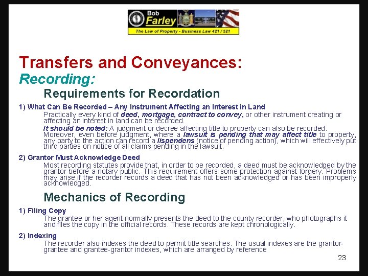 Transfers and Conveyances: Recording: Requirements for Recordation 1) What Can Be Recorded – Any