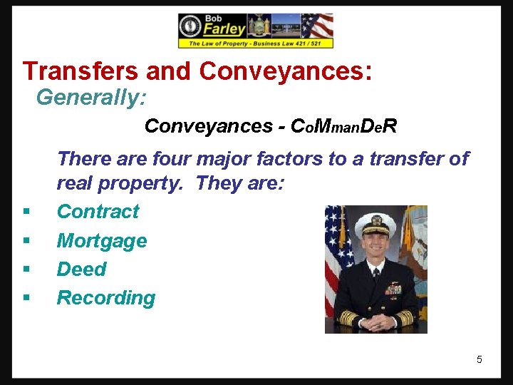 Transfers and Conveyances: Generally: Conveyances - Co. Mman. De. R § § There are