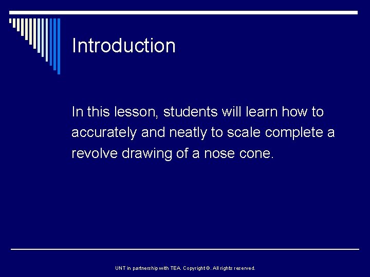 Introduction In this lesson, students will learn how to accurately and neatly to scale