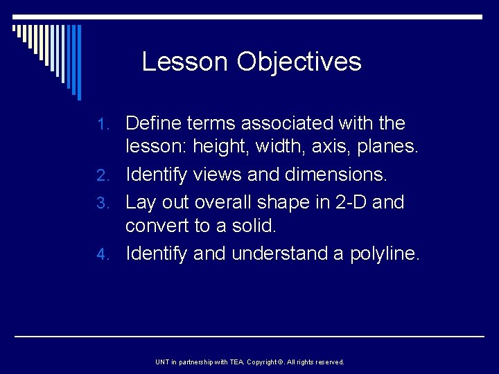 Lesson Objectives 1. Define terms associated with the lesson: height, width, axis, planes. 2.