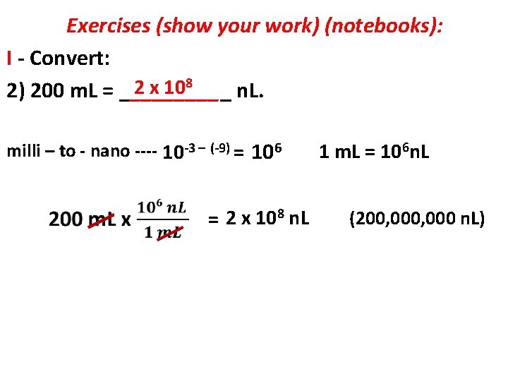 Exercises (show your work) (notebooks): I - Convert: 8 2 x 10 2) 200