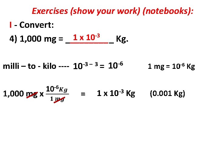 Exercises (show your work) (notebooks): I - Convert: -3 1 x 10 4) 1,