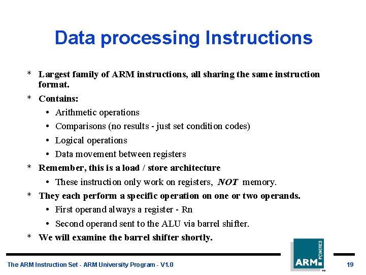 Data processing Instructions * Largest family of ARM instructions, all sharing the same instruction