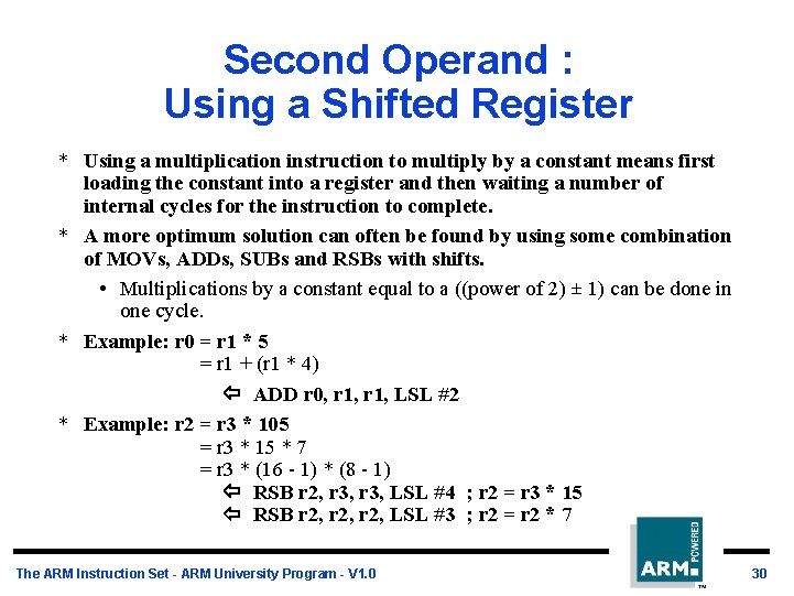 Second Operand : Using a Shifted Register * Using a multiplication instruction to multiply