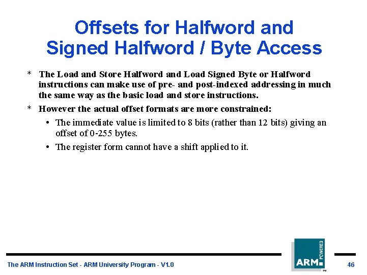 Offsets for Halfword and Signed Halfword / Byte Access * The Load and Store