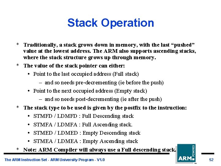 Stack Operation * Traditionally, a stack grows down in memory, with the last “pushed”