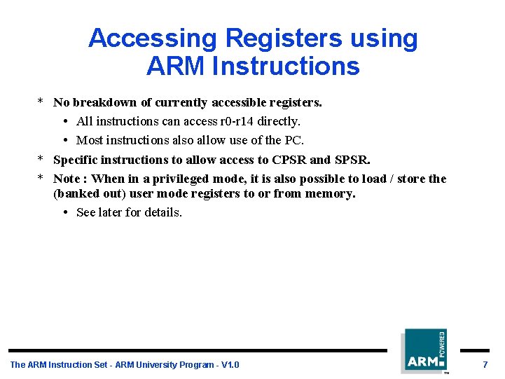 Accessing Registers using ARM Instructions * No breakdown of currently accessible registers. • All