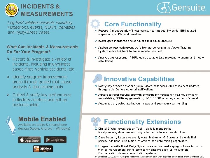 INCIDENTS & MEASUREMENTS Log EHS related incidents including inspections, events, NON’s, penalties and injury/illness