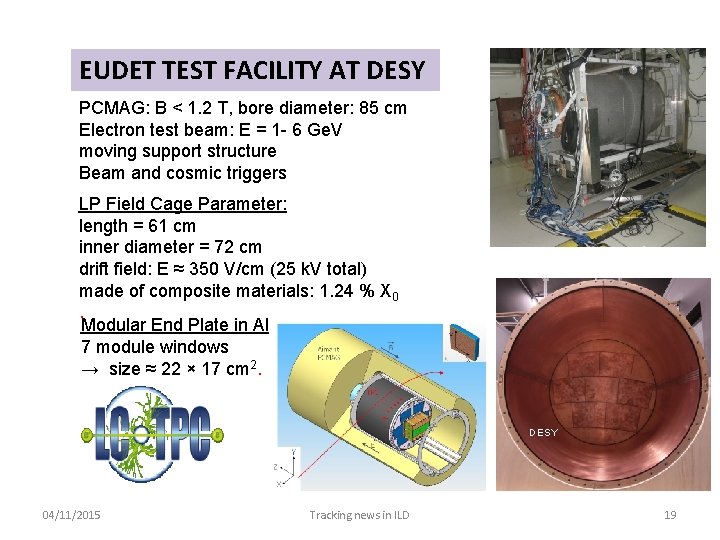 EUDET TEST FACILITY AT DESY PCMAG: B < 1. 2 T, bore diameter: 85