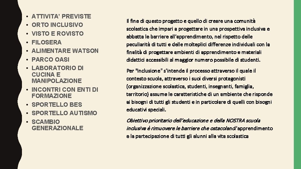  • • • ATTIVITA’ PREVISTE ORTO INCLUSIVO VISTO E ROVISTO FILOSERA ALIMENTARE WATSON