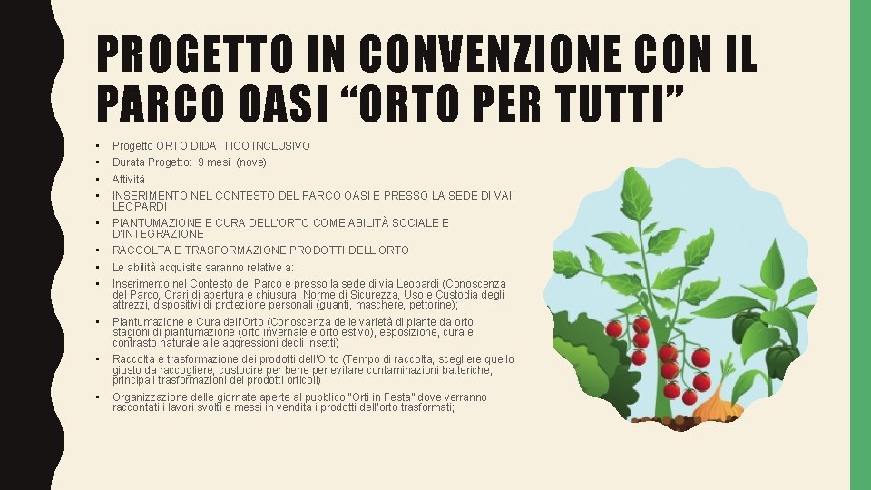 PROGETTO IN CONVENZIONE CON IL PARCO OASI “ORTO PER TUTTI” • • Progetto ORTO