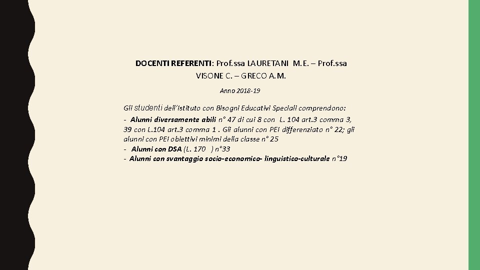 DOCENTI REFERENTI: Prof. ssa LAURETANI M. E. – Prof. ssa VISONE C. – GRECO