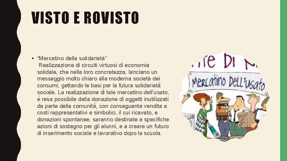 VISTO E ROVISTO • “Mercatino della solidarietà” Realizzazione di circuiti virtuosi di economia solidale,