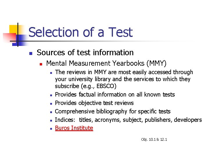 Selection of a Test n Sources of test information n Mental Measurement Yearbooks (MMY)