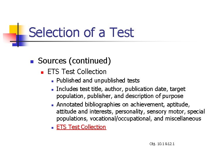 Selection of a Test n Sources (continued) n ETS Test Collection n n Published