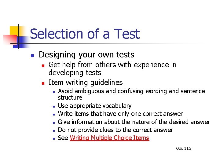 Selection of a Test n Designing your own tests n n Get help from