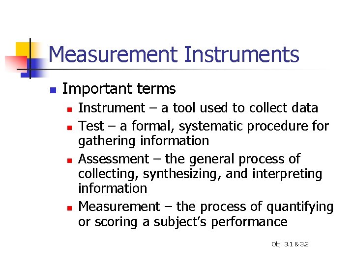Measurement Instruments n Important terms n n Instrument – a tool used to collect