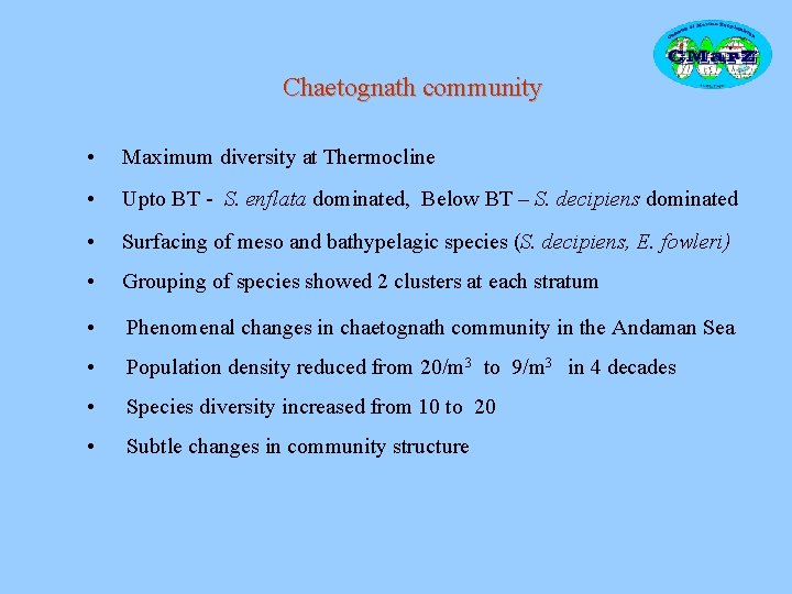 Chaetognath community • Maximum diversity at Thermocline • Upto BT - S. enflata dominated,