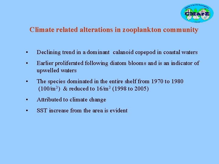 Climate related alterations in zooplankton community • Declining trend in a dominant calanoid copepod