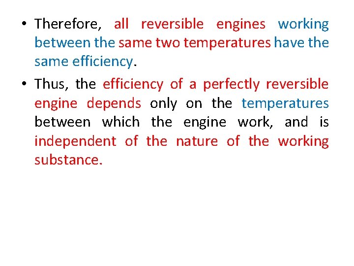  • Therefore, all reversible engines working between the same two temperatures have the