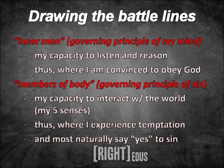 Drawing the battle lines “inner man” (governing principle of my mind) - my capacity