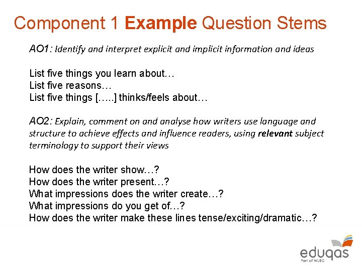 Component 1 Example Question Stems AO 1: Identify and interpret explicit and implicit information