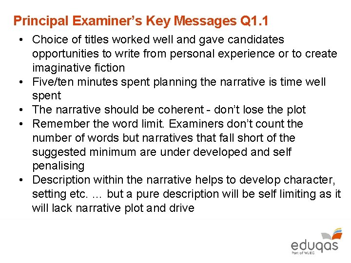 Principal Examiner’s Key Messages Q 1. 1 • Choice of titles worked well and