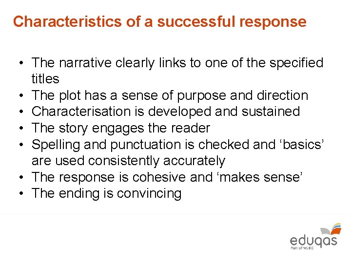 Characteristics of a successful response • The narrative clearly links to one of the