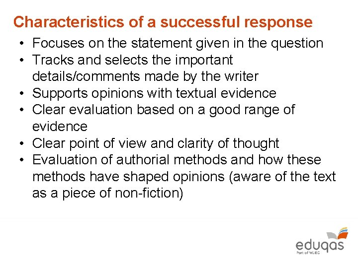 Characteristics of a successful response • Focuses on the statement given in the question