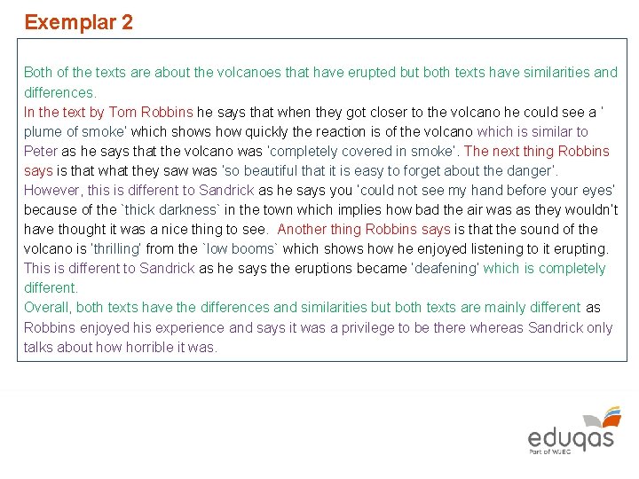 Exemplar 2 Both of the texts are about the volcanoes that have erupted but