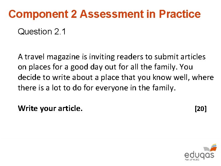 Component 2 Assessment in Practice Question 2. 1 A travel magazine is inviting readers
