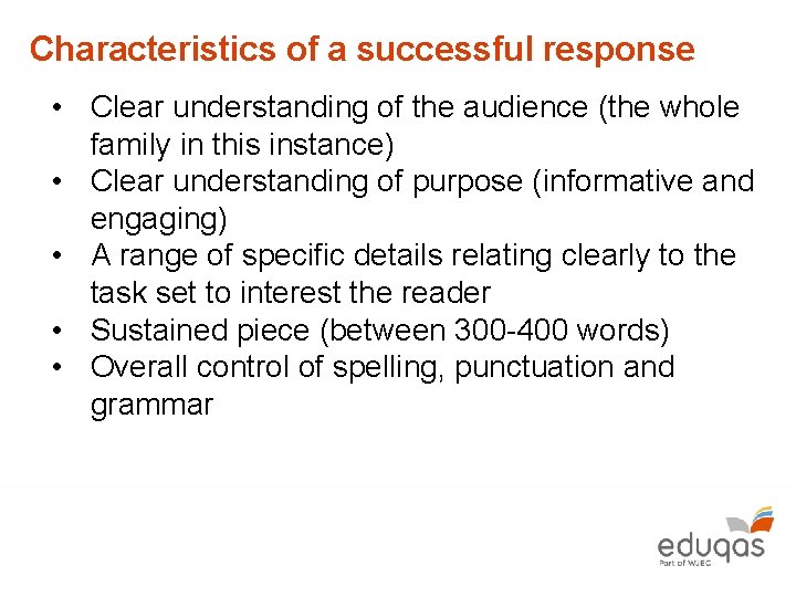 Characteristics of a successful response • Clear understanding of the audience (the whole family