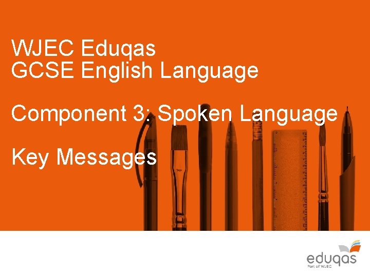 WJEC Eduqas GCSE English Language Component 3: Spoken Language Key Messages 